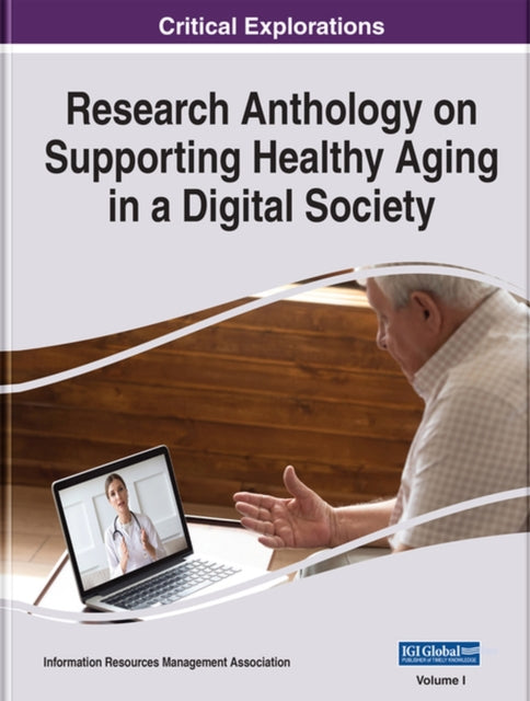 Research Anthology on Supporting Healthy Aging in a Digital Society