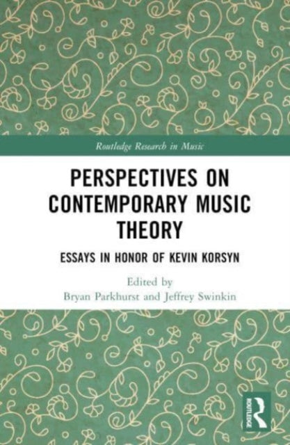 Perspectives on Contemporary Music Theory: Essays in Honor of Kevin Korsyn