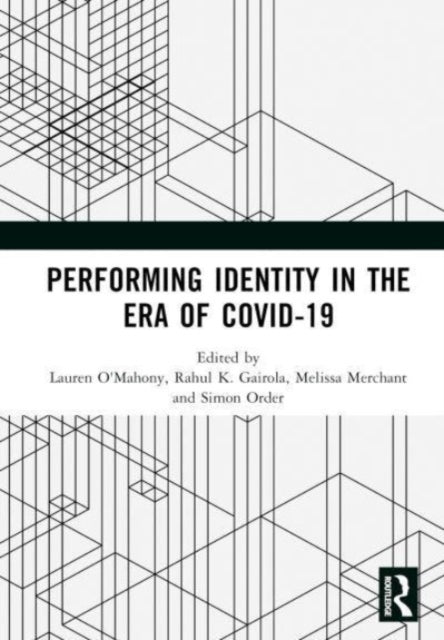 Performing Identity in the Era of COVID-19