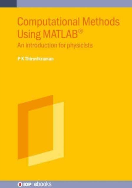 Computational Methods Using MATLAB (R): An introduction for physicists