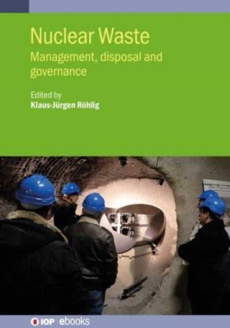 Nuclear Waste: Management, disposal and governance