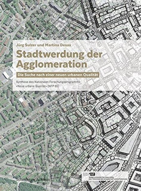 Stadtwerdung Der Agglomeration: Die Suche Nach Einer Neuen Urbanen Qualitat