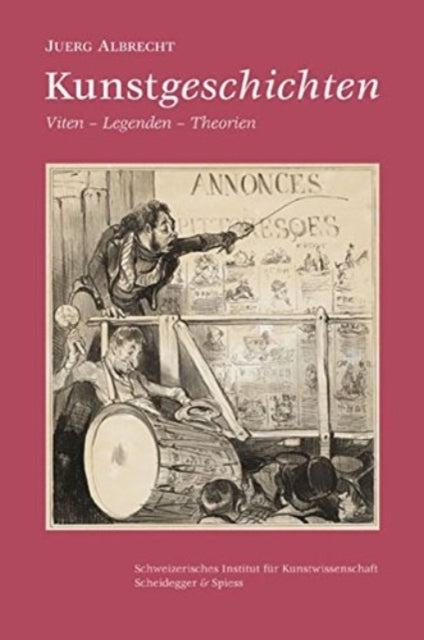 Kunstgeschichten: Viten - Legenden - Theorien