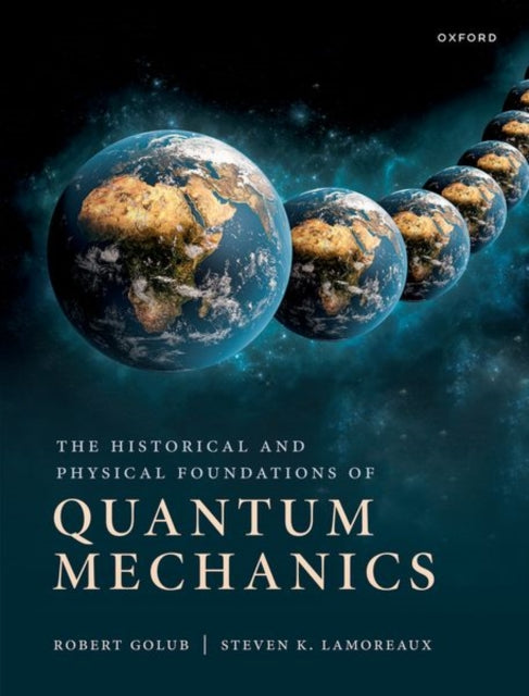 The Historical and Physical Foundations of Quantum Mechanics