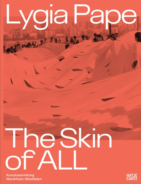 Lygia Pape (Bilingual edition): The Skin of ALL