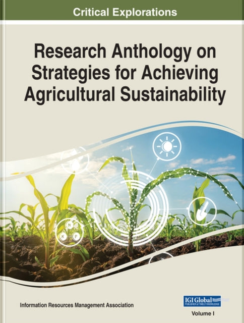 Research Anthology on Strategies for Achieving Agricultural Sustainability