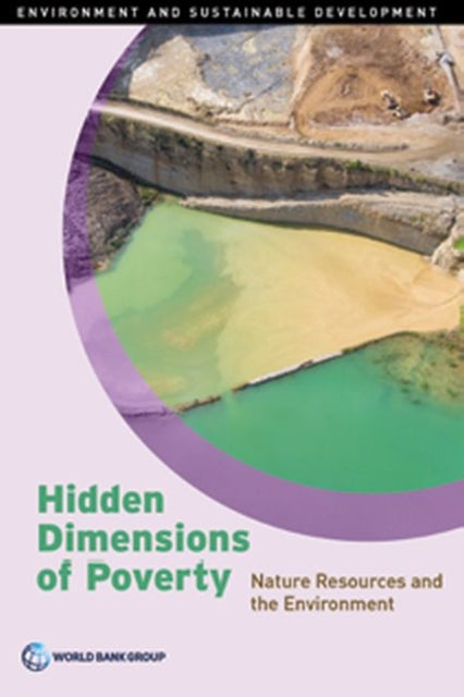 Hidden Dimensions of Poverty: Natural Resources and the Environment