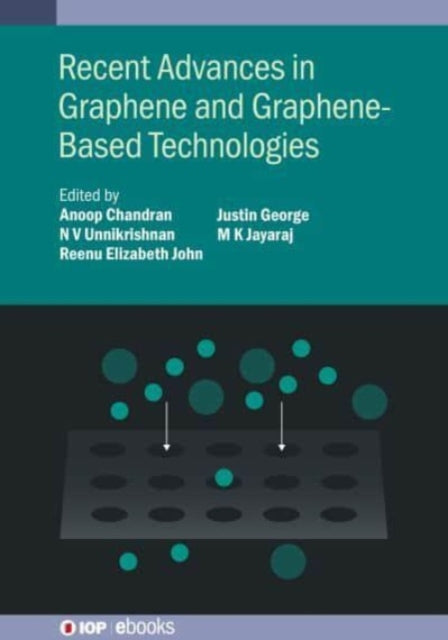 Recent Advances in Graphene and Graphene-Based Technologies