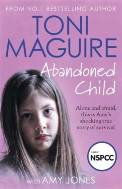Abandoned Child: From the No.1 bestselling author, a new true story of abuse and survival for fans of Cathy Glass