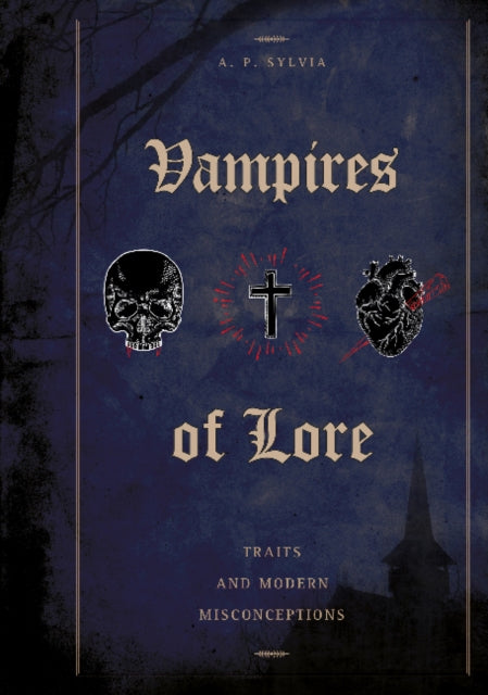 Vampires of Lore: Traditional Tales and Modern Misconceptions