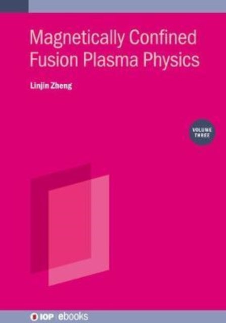 Magnetically Confined Fusion Plasma Physics, Volume 3: Kinetic theory