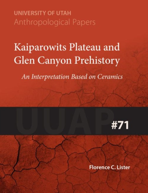 Kaiparowits Plateau and Glen Canyon Prehistory: An Interpretation Based on Ceramics