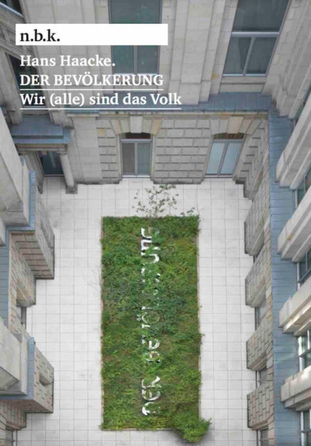 Hans Haacke: DER BEVOELKERUNG / (TO THE POPULATION). We (all) are the people.