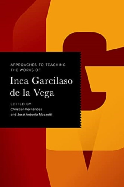 Approaches to Teaching the Works of Inca Garcilaso de la Vega