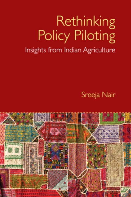 Rethinking Policy Piloting: Insights from Indian Agriculture