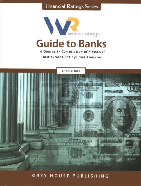Weiss Ratings Guide to Banks, Spring 2021