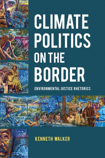 Climate Politics on the Border: Environmental Justice Rhetorics