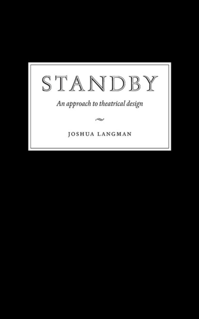 Standby: An Approach to Theatrical Design