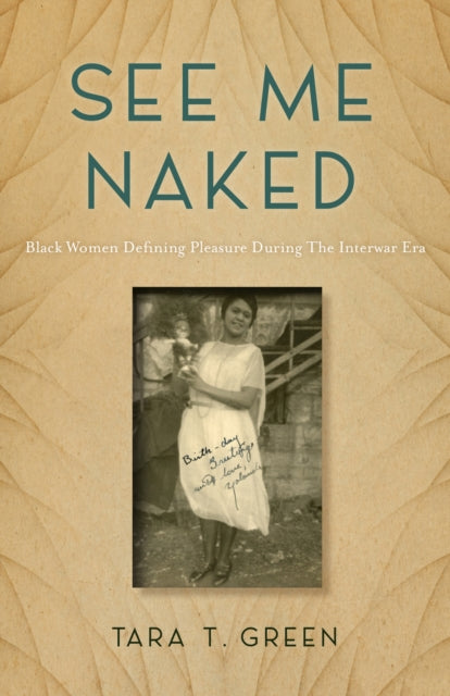 See Me Naked: Black Women Defining Pleasure in the Interwar Era