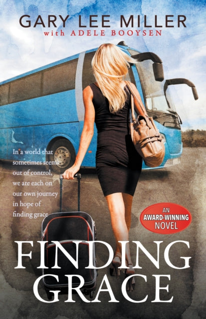 Finding Grace: In a world that sometimes seems out of control, we are each on our own journey in hope of finding grace