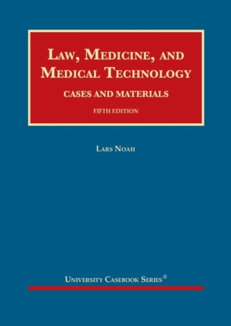 Law, Medicine, and Medical Technology: Cases and Materials