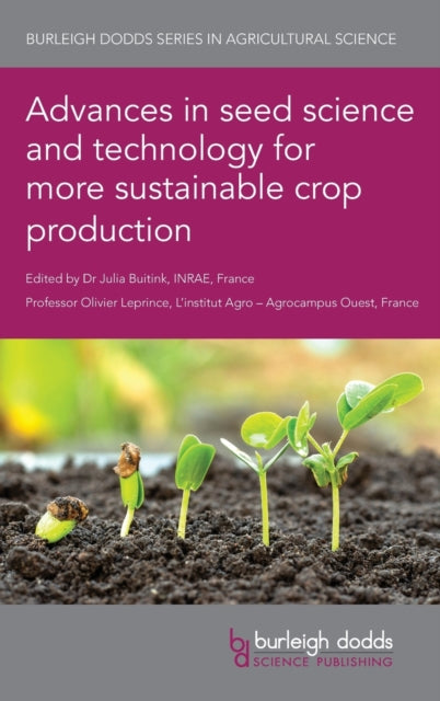 Advances in Seed Science and Technology for More Sustainable Crop Production