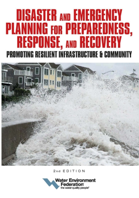 Disaster and Emergency Planning for Preparedness, Response, and Recovery: Promoting Resilient Infrastructure & Community