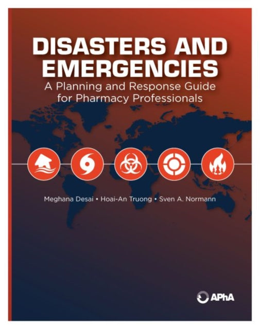 Disasters and Emergencies: A Planning and Response Guide for Pharmacy Professionals