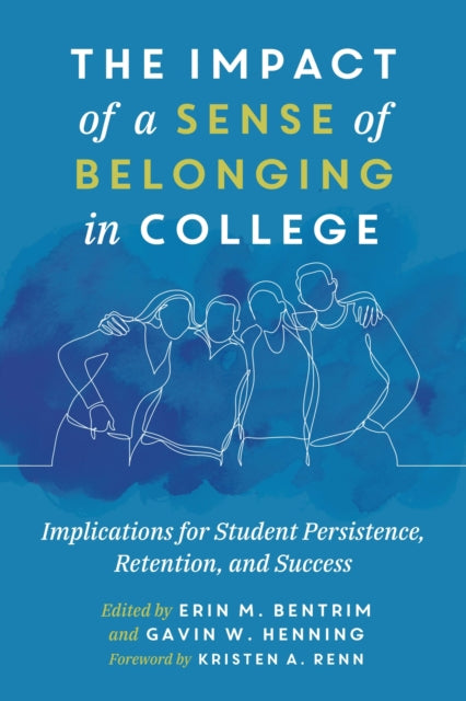 The Impact of a Sense of Belonging in College: Implications for Student Persistence, Retention, and Success