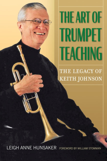 The Art of Trumpet Teaching Volume 16: The Legacy of Keith Johnson