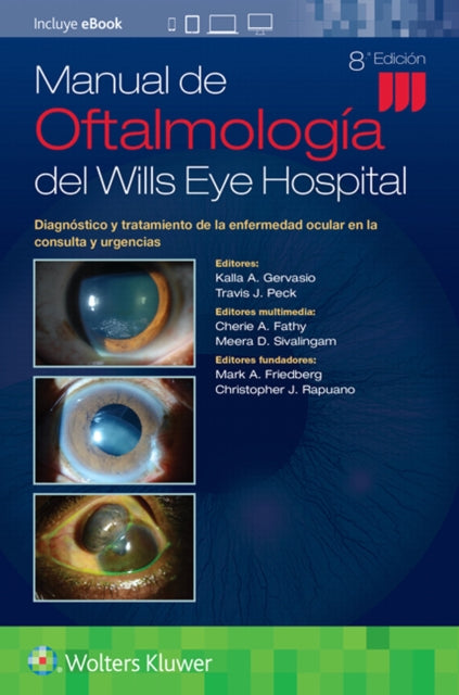 Manual de Oftalmologia del Wills Eye Hospital: Diagnostico y tratamiento de la enfermedad ocular en la consulta y urgencias