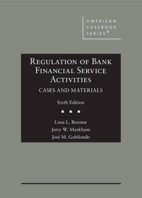 Regulation of Bank Financial Service Activities: Cases and Materials