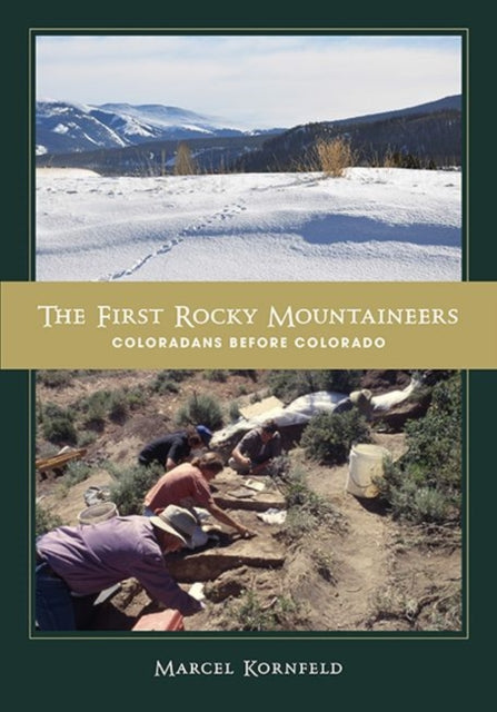 The First Rocky Mountaineers: Coloradans before Colorado