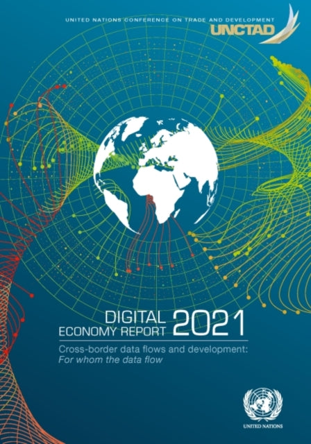 Digital economy report 2021: cross-border data flows and development, for whom the data flow