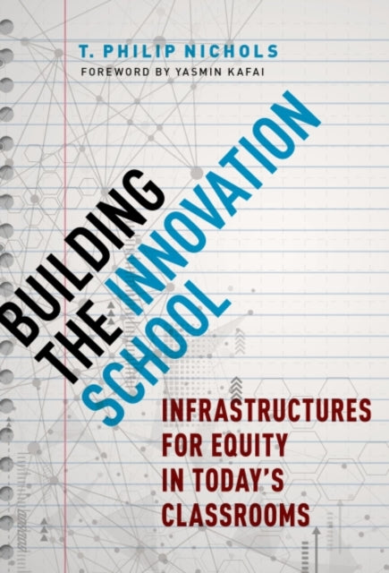 Building the Innovation School: Infrastructures for Equity in Today's Classrooms