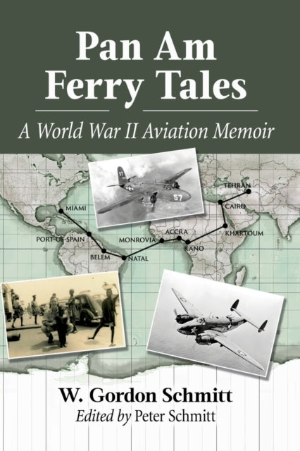 Pan Am Ferry Tales: A World War II Aviation Memoir