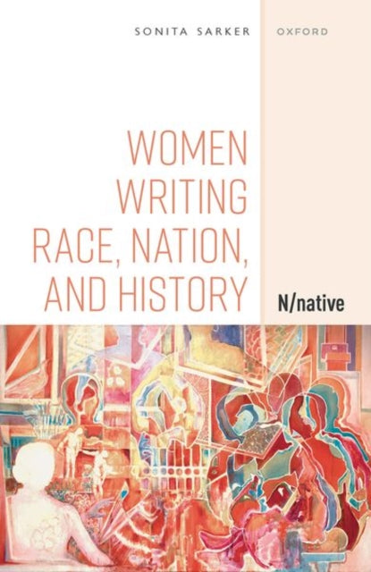 Women Writing Race, Nation, and History: N/native