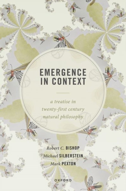 Emergence in Context: A Treatise in Twenty-First Century Natural Philosophy