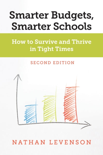 Smarter Budgets, Smarter Schools: How to Survive and Thrive in Tight Times