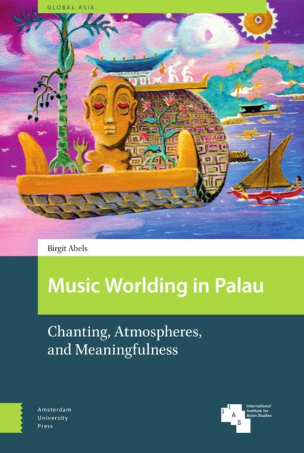 Music Worlding in Palau: Chanting, Atmospheres, and Meaningfulness