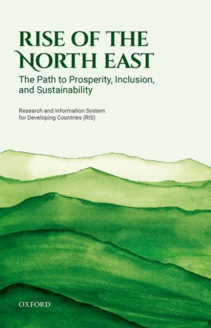 Rise of the North East: The Path to Prosperity, Inclusion, and Sustainability