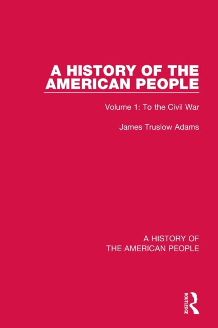 A History of the American People: Volume 1: To the Civil War
