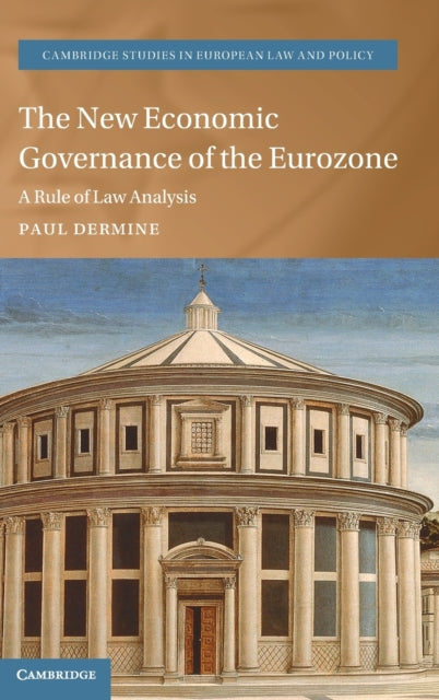 The New Economic Governance of the Eurozone: A Rule of Law Analysis
