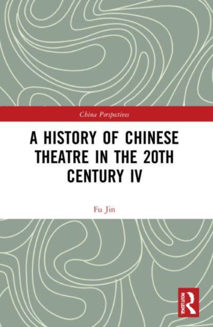 A HISTORY OF CHINESE THEATRE IN THE