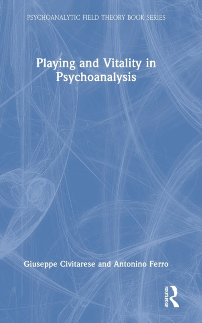 Playing and Vitality in Psychoanalysis