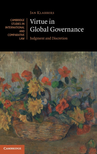 Virtue in Global Governance: Judgment and Discretion