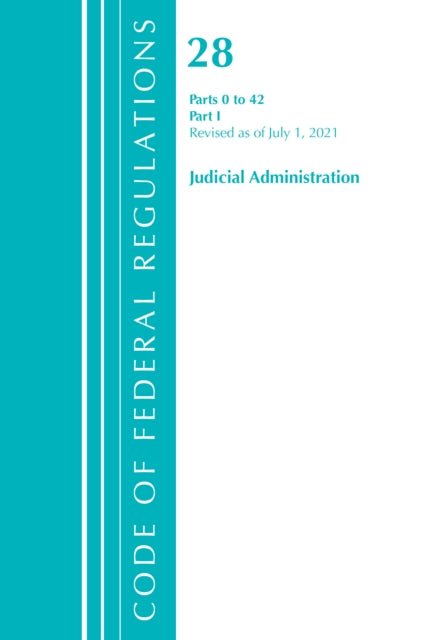 Code of Federal Regulations, Title 28 Judicial Administration 0-42, Revised as of July 1, 2021: Part 1