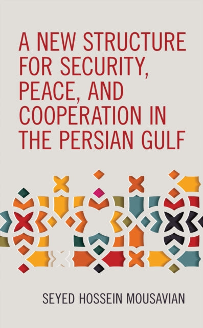 A New Structure for Security, Peace, and Cooperation in the Persian Gulf