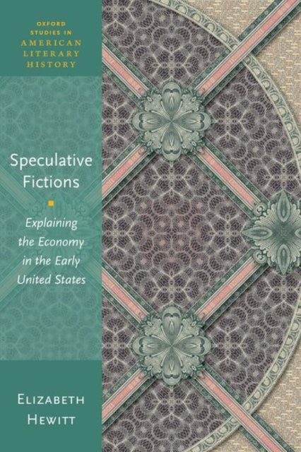 Speculative Fictions: Explaining the Economy in the Early United States