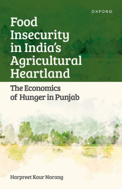 Food Insecurity in India's Agricultural Heartland: The Economics of Hunger in Punjab